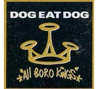 Dog Eat Dog - All Boro Kings