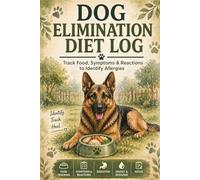 Dog Elimination Diet Log: Track Food, Symptoms & Reactions to Identify Allergies (6 x 9, 100 Pages): Simple Daily Tracker for Food Trials, Sensitivities & Digestive Health