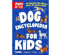 Dog Encyclopedia for Kids: 101 Amazing Dog Breeds Every Kid Should Know (Puppies & Dogs)