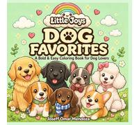 Dog Favorites: 50 Cute Dog Coloring Pages for Adults and Teens with Golden Retrievers, Labradors, French Bulldogs, Poodles, Beagles, Dachshunds & Corgis for Relaxation and Stress Relief (Little Joys)