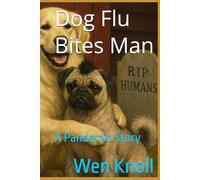 Dog Flu Bites Man: A Pandemic Story