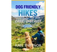 DOG-FRIENDLY HIKES OF THE LAKE DISTRICT 2026