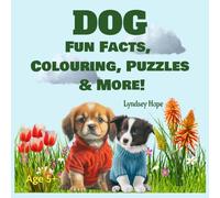 DOG Fun facts, colouring, puzzles and more!: Colour & learn fun facts about dogs in this 50 page book! Filled with colouring pages, puzzles and jokes!