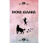 Dog Gang: Dog Lover's Notebook, Gifts for People Who Love Dogs, Funny Gift Journal for Dog Owners, People Who Love Dogs