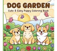 Dog Garden Cute & Easy Puppy Coloring Book for kids, teens, and adults