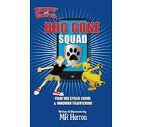 Dog Gone Squad: Fighting Cyber Crime & Inhuman Trafficking