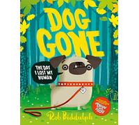 Dog Gone: The perfect illustrated children's adventure from the creator of the award-winning internet sensation, Draw with Rob!