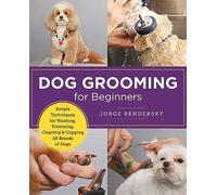 Dog Grooming for Beginners: Simple Techniques for Washing, Trimming, Cleaning & Clipping All Breeds of Dogs (New Shoe Press)