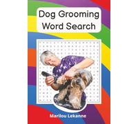 Dog Grooming Word Search Puzzle Book: Word searches with easy to read print about dog grooming, dogs, dog breeds and more 6x9 inches, 119 pages, 55 puzzles, gift for dog groomers, holidays, birthdays