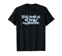 Dog Hair Is My Daily Accessory Funny Dog Lover Quote Camiseta