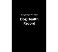 Dog Health Record: A simple, structured way to organize your dog’s medical history in one place.