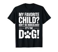 Dog Is My Favorite Child Cute Pet Owner Animal Lover Quote Camiseta