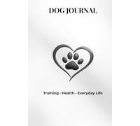 Dog Journal: Training · Health · Everyday Life