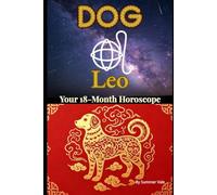 Dog × Leo: Chinese Zodiac & Western Astrology Horoscope Almanac - July 2026-December 2027