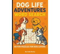 Dog Life Adventures Word Search: 60 puzzles featuring dog breeds, fun adventures, and paw-sitive themes - a relaxing activity book for animal lovers of all ages.