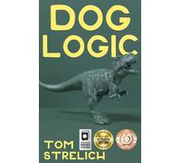Dog Logic: A Thystopian Satire, Book 1 (The Dog Logic Triptych)