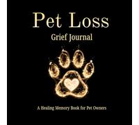 Dog Loss Grief Journal: A Healing Memory Book for Pet Owners
