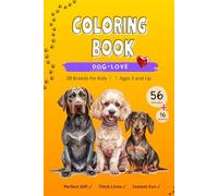 DOG LOVE Coloring Book for Kids Ages 3 and Up: 28 Dog Breeds - Different Difficulty