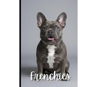 Dog Lover Composition Notebook Frenchie edition: A Practical and Fun Notebook for Dog Lovers, Pet Owners, and Veterinarians. for Training Logs, Health ... Owners, Pet Care Notes & Daily Journaling.