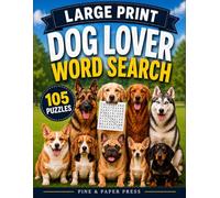Dog Lover Large Print Word Search: 105 Fun Puzzles for Dog Lovers