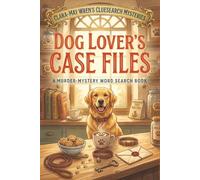 Dog Lover’s Case Files | A Murder-Mystery Word Search Book | Clara Wren’s ClueSearch Mysteries: Clues To Solve | Dog-Centric Case Settings | Dog ... Puzzle Book Collectors, Quiet Afternoons