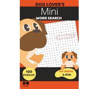 Dog Lover’s Mini Word Search Book: Pocket-Sized Puzzles for Dog Fans Everywhere: Travel-Size Word Search Puzzles Featuring Dogs, Puppies, Dog Breeds, ... On-the-Go Adults, Seniors, Teens, and Kids