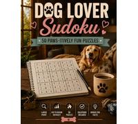 Dog Lover Sudoku: Relaxing Puzzles, Cozy Canine Fun Facts & Stress-Relieving Brain Games for Dog Lovers (Lifestyle Escape Sudoku Series)