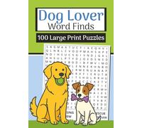 Dog Lover Word Finds Book (Large Print, 6×9): 100 Pups & Paws Word Searches | 3000 Words: Unleash relaxing fun with dog breeds, training, toys & everyday canine life vocabulary