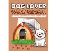 Dog Lover Word Search: 30 Fun and Easy Word Search Puzzles for Dog Enthusiasts