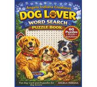 Dog Lover Word Search Puzzle Book: Fun dog word search puzzles for dog lovers (Angela Indiana Creatures)