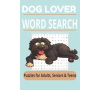 Dog Lover Word Search Puzzle Book: Word Searches with Easy-to-Read Print About Cute Dogs, Dog Breeds, Dog Training and More | 6X9, 110 Pages | 50+ Puzzles...Gift for Vacations, Holidays and Free Times