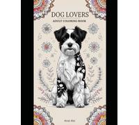 Dog Lovers: Adult Coloring Book (Animal Lovers: An Adult Coloring Collection)