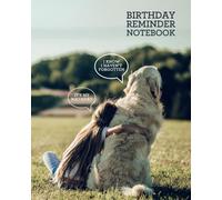 Dog Lovers Birthday Reminder Notebook: Monthly Planner to Track Birthdays, Anniversaries & Special Dates - Perfect for Pet Lovers to Stay Organized All Year Round