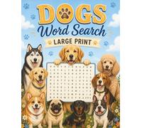 Dog Lovers Large Print Word Search Book for Adults and Seniors: 100 Large Print Puzzles Celebrating Dog Breeds, Puppies, and Everyday Canine Life - A ... Parents (Large Print Puzzle Books for Adults)