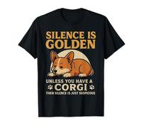 Dog Lovers Silence Is Golden Unless You Have a Corgi Camiseta