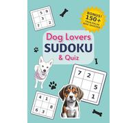 Dog Lovers Sudoku: 80+ Sudoku Puzzles Easy to Hard for Dog Lovers | 150+ True/False Dog Trivia Quizzes | 6 x 9 Inches, 110 Pages | Fun Gift for Dog Lovers, Dog Moms & Puzzle Enthusiasts