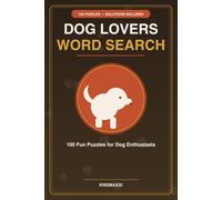 Dog Lovers Word Search: 100 Fun Puzzles for Dog Enthusiasts , Large Print with Dog Breeds, Training Terms, Toys, and More , Includes Solutions