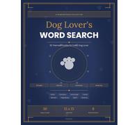 Dog Lover's Word Search: 30 Fun Themed Puzzles for Dog Lovers of All Ages - Breeds, Commands, Famous Dogs, Training & More (Premium Puzzle Books)