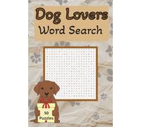 Dog Lovers Word Search | 6x9 | 50 Word Search Puzzles | Dog breeds, dog lovers, dog names | games fun travel: Dog Lovers word challenge word search