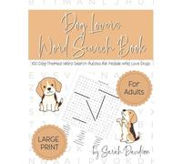 Dog Lovers Word Search Book: 100 Dog-Themed Word Search Puzzles for People Who Love Dogs (Word Search Books for Adults)