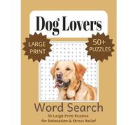 Dog Lovers Word Search for Adults: Word Searches with Easy-to-Read Print about Dogs, Dog Breeds, Puppies and More | 8.5x11 inches, 83 pages | 50+ ... Gift for Vacations, Holidays and Free Times