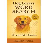 Dog Lovers Word Search - Large Print: 55 Fun and Relaxing Puzzles for Dog Lovers, Seniors, and Puzzle Fans