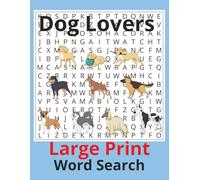 Dog Lovers Word Search Puzzle Book: A Fun and Relaxing Brain Challenge for Dog Enthusiasts of All Ages: 55 Unique Puzzles Featuring Man’s Best Friend - Perfect for Adults, Seniors, and Teen Dog Fans!