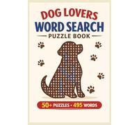 Dog Lovers Word Search Puzzle Book: Word Search with Easy-to-Read Print about Dog Behavior, Breeds, Training, Food and more [6x9 inches, 110 pages] ... Gift for Vacations, Holidays, and Free Time