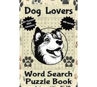 Dog Lovers Word Search Puzzle Book: Word Searches with Easy to Read Print about Dogs, Dog Care, Puppies and More | 6x9 inches, 110 pages | 50+ ... Holidays and Free Time, and Relaxation