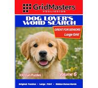 Dog Lover's Word Search Volume 6: 100 Fun Adventure Puzzles