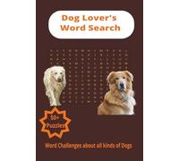 Dog Lover's word search: Word Searches with Easy to Read Print About Mans Best Friend, Dogs, Puppies | 6 X 9 Inches 110 Pages | 50+ Puzzles... Gift for Vacations, Holidays, Free Times