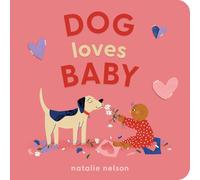 Dog Loves Baby: A Board Book (Dog and Cat's First, 5)