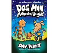 Dog Man 10: Mothering Heights (the latest book in the million-copy selling Dog Man series!)