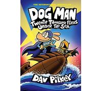 Dog Man 11: Twenty Thousand Fleas Under the Sea (the latest book in the million-copy selling Dog Man series!)